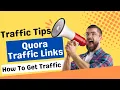 Quora Traffic Links How To Get Traffic From Quora Traffic Tips Series