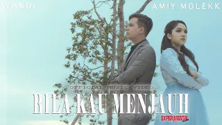 wandi u0026 amiy molekk bila kau menjauh official music video 