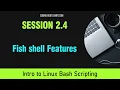 Bash Scripting Session 2 4 - Fish shell Features