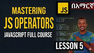 Mastering JavaScript Operators - Lesson 5 JavaScript Full Course for Beginners