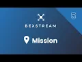BexStream Tutorial Series 05 Mission beXStream
