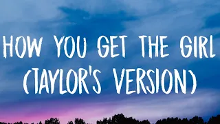 Download Taylor Swift - How You Get The Girl [Lyrics] (Taylor's Version) MP3