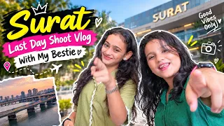 Surat Last Day Shoot Shoot Vlog ❤️ ✨|| With My Bestie II