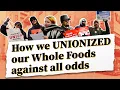 Underpaid and Undervalued Whole Foods Workers Start Their Union