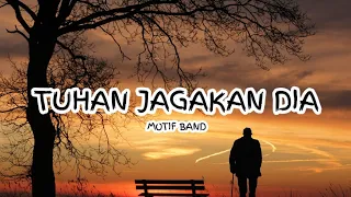Download Motif Band - Tuhan Jagakan Dia (Lyrics) 🎵 MP3
