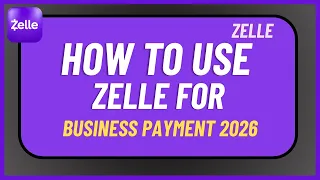 How to Use Zelle for Business Payments 2026