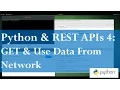 Python and REST APIs 4 - GET Use Data From Network