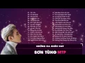 Download Lagu Nhạc Trẻ 2017 / SƠN TÙNG MTP ALBUM 2017 / LK NHẠC TRẺ / LẠC TRÔI VÀ NƠI NÀY CÓ ANH REMIX