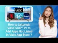How to Jailbreak Vizio Smart TV to Add Apps Not Listed in Vizio App Store - Step-by-Step