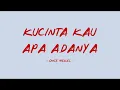 Lagu Once Mekel - Kucinta Kau Apa Adanya - Lirik Lagu
