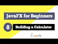 JavaFX Tutorial for Beginners 8 - How to build a Calculator in JavaFX Part 1