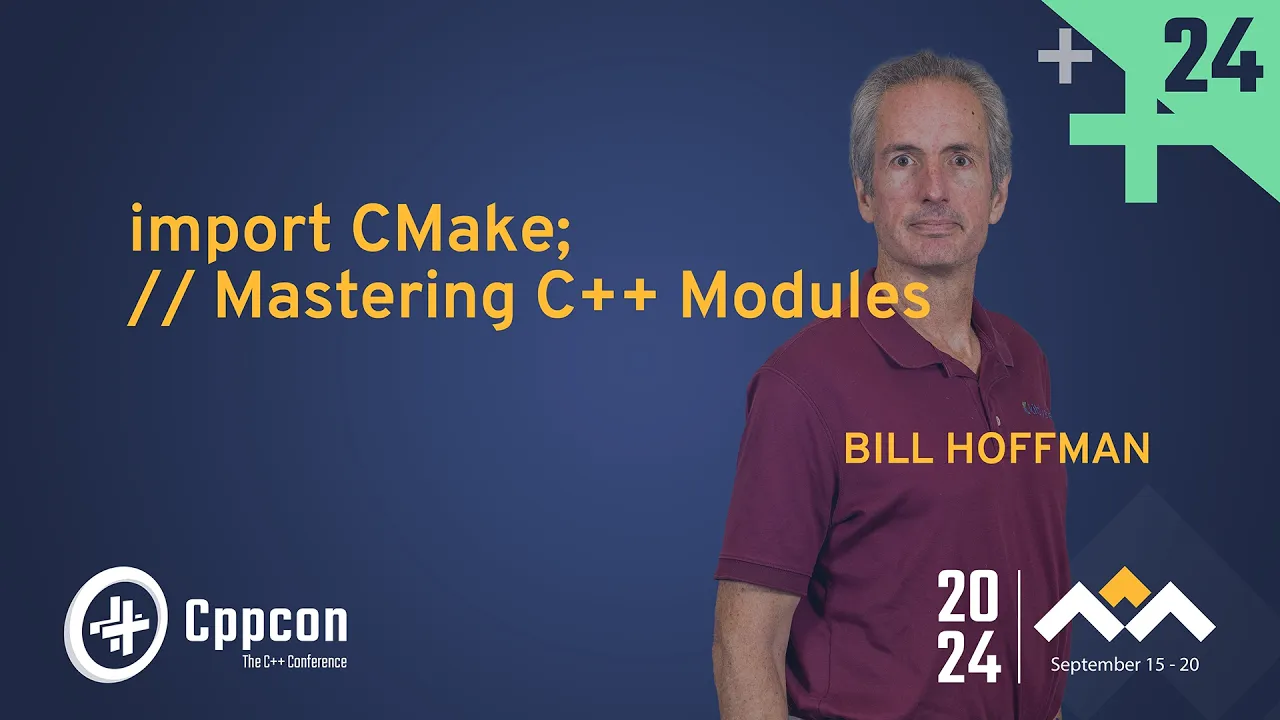 import CMake; // Mastering C++ Modules - Bill Hoffman - CppCon 2024