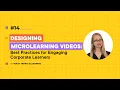 How to Design Effective Microlearning Courses that Engage Learners as an Instructional Designer