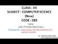 XII - CS Practical Recursively find the factorial of a natural number