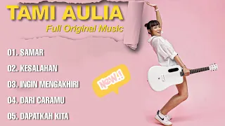 Download TAMI AULIA TERBARU - FULL ALBUM (ORIGINAL MUSIC) MP3