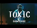 Lagu BoyWithUke - Toxic (Lyrics)