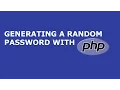 GENERATING A RANDOM PASSWORD WITH PHP