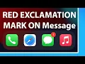 How to Remove Exclamation Mark on Messages iPhone Red Exclamation Mark on iMessage Icon