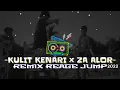 Download Lagu KULIT KENARI x ZA ALOR || REMIX REAGE JUMP TERBARU_NIMANG FREDTAL