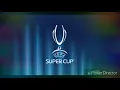 UEFA Super Cup Theme/Song