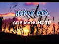 Download Lagu #HanyaDia#LaguRohani#AdeManuhutu#HANYA DIA - ADE MANUHUTU (Original Song \u0026 Lyric)