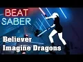 Download Lagu Beat Saber - Believer - Imagine Dragons (custom song) | FC