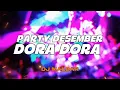 PARTY DESEMBER💃🏻💃🏻 DORA DORA REMIX DJ MALBAR