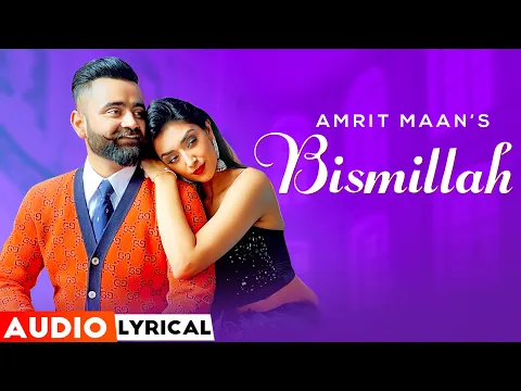 Download MP3 Bismillah (Audio Lyrical) | Amrit Maan | Tehzeeb Hafi | Dr Zeus | Latest Punjabi Song 2022
