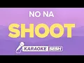 Download Lagu no na - shoot (Karaoke)