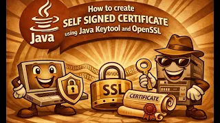 How to create self signed certificate using Java Keytool and OpenSSL