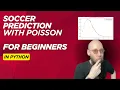 Predicting Soccer Games with Poisson for Beginners