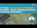 Why your organizational change management programs fail