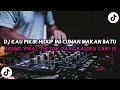 Download Lagu DJ KAU PIKIR HIDUP INI CUMAN MAKAN BATU || BANG JONO VIRAL TIKTOK