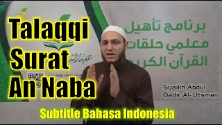 Download Talaqqi Surat An Naba | Syaikh Abdul Qadir Al Utsmani (Sub. Bahasa Indonesia) MP3