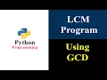 Program To Calculate LCM Using GCD Relation Between GCD And LCM Python Tutorials