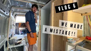 BUILD 6 Sprinter Van Build | WE MADE A MISTAKE!!! 🚐