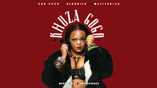 dbn gogo x blaqnick x masterblaq ft mpura m j u0026 ama avenger khuza gogo