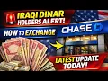 IRAQI DINAR HOLDERS ALERT How to Exchange Iraqi Dinar at Chase Bank Latest Update TODAY