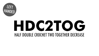 The Half Double Crochet Two Together Decrease c2tog Crochet Decrease Left Handed