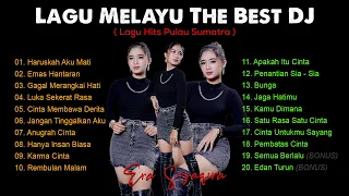 LAGU MELAYU - THE BEST DJ REMIX - Era Syaqira   //   Lagu Sumatra
