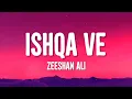 Lagu Ishqa Ve Lyrics - Zeeshan Ali • ishqa ve chhaddeya tu kakh da nai saanu