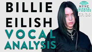 "Billie Eilish Vocal Analysis" - NYVC Singer Studies Ep. 36