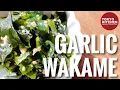 HOW TO MAKE GARLIC WAKAME