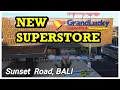 The NEW Grand Lucky Superstore is MASSIVE on Sunset Road Badung Bali