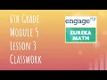 Engage NY Eureka Math Grade 6 Module 5 Lesson 3 Classwork