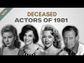 Famous Actors We Said Goodbye to in 1981