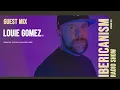 Ibericanism Radio Show 031 | Guest Mix Louie Gomez | February 25, 2023