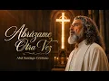 Abel Santiago Cristiano - Abrázame Otra Vez | Gospel Cristiano de Alabanza a Dios