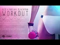 Workout - Kes & Nailah Blackman