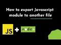 How to export javascript module to another file - Javascript And Node js